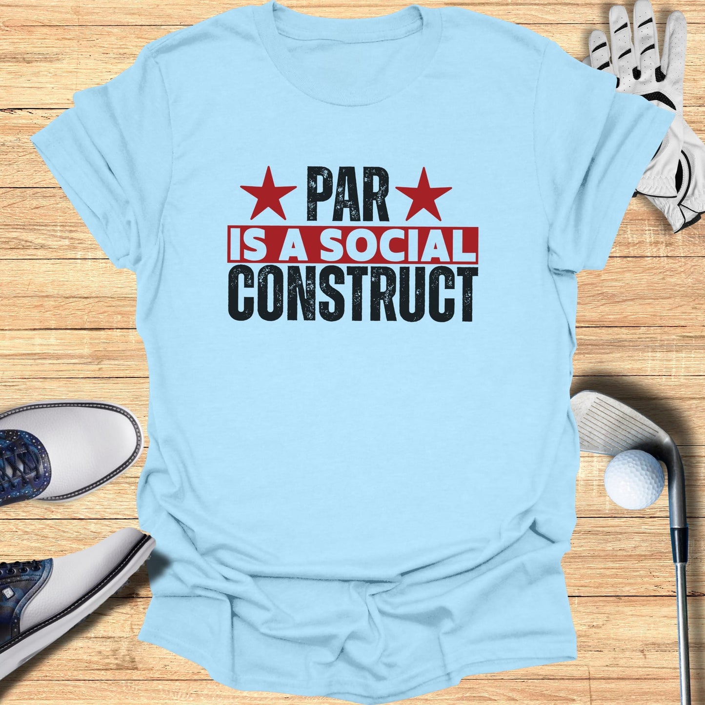 Par Is a Construct T-Shirt