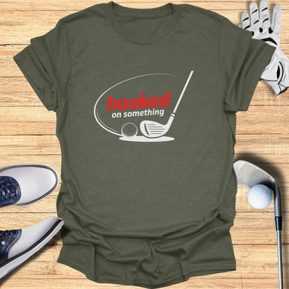 Hooked On Something T-Shirt
