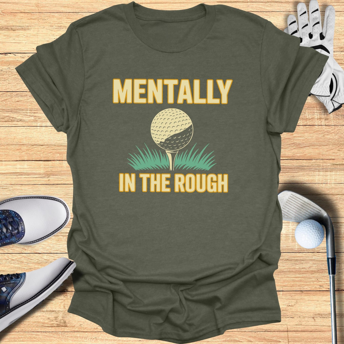 Mentally In The Rough T-Shirt