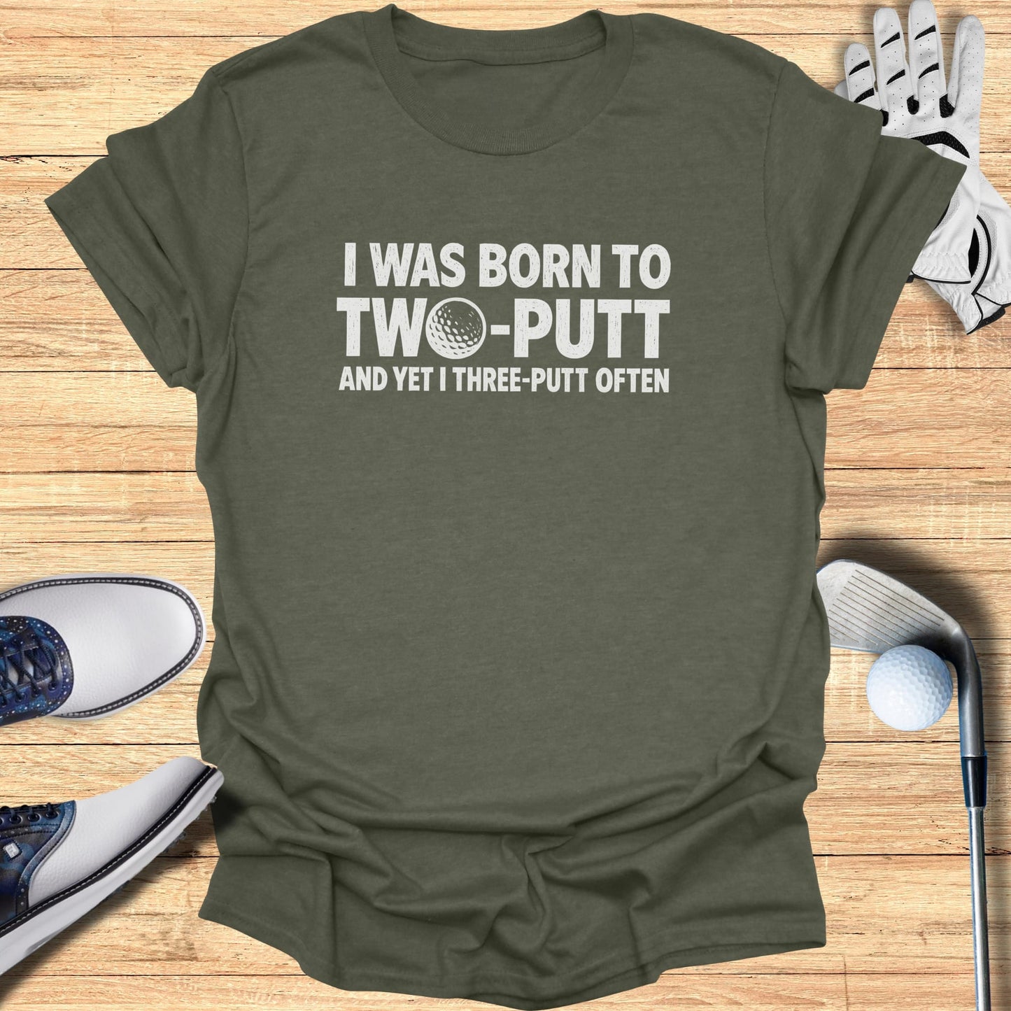 Born to Two Putt T-Shirt