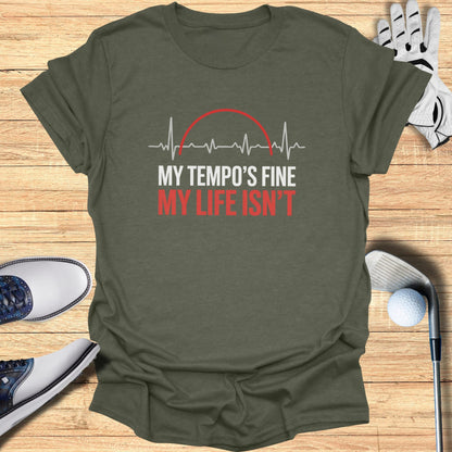 Fine Tempo, Messy Life T-Shirt