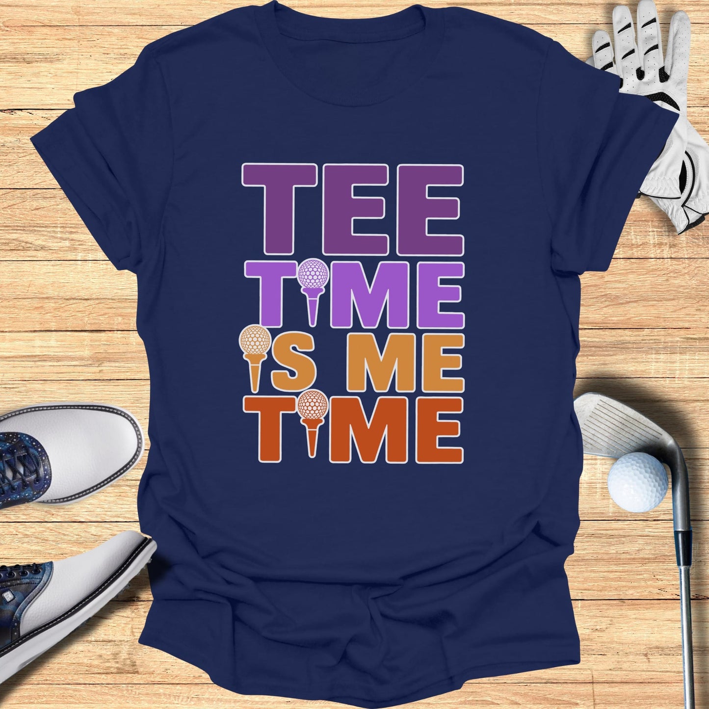 Tee Time Is Me Time T-Shirt