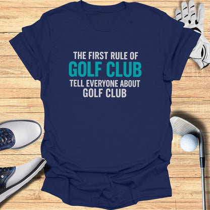 First Rule of Golf Club T-Shirt