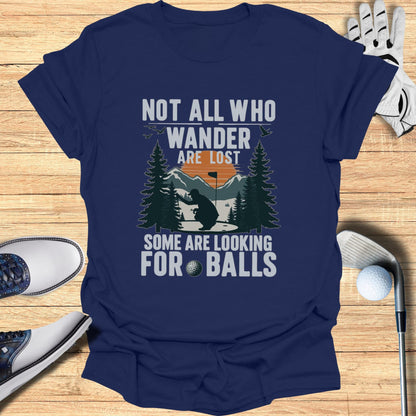 Not All Who Wander Are Lost T-Shirt