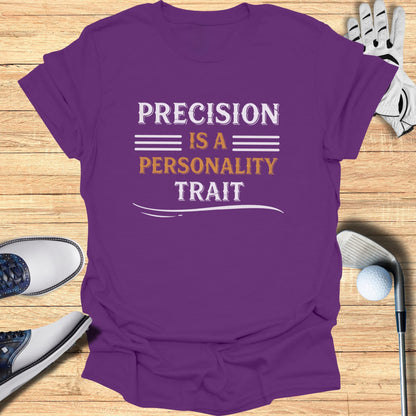 Precision Is Personal T-Shirt