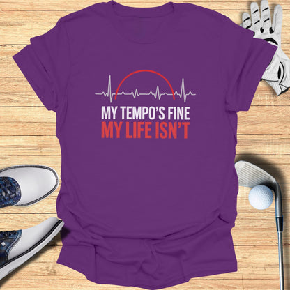 Fine Tempo, Messy Life T-Shirt
