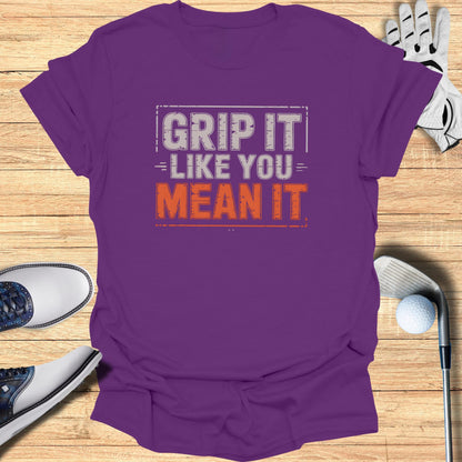 Grip It Like You Mean It T-Shirt