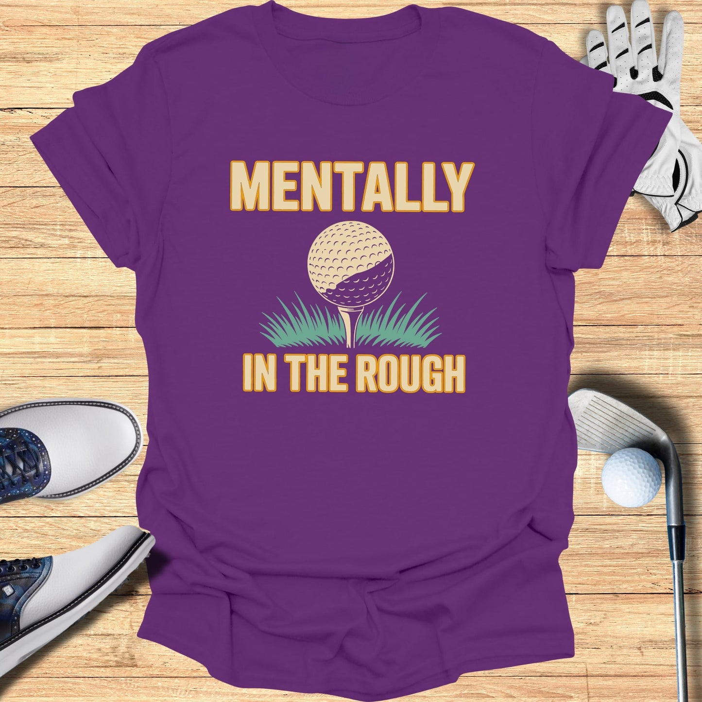 Mentally In The Rough T-Shirt