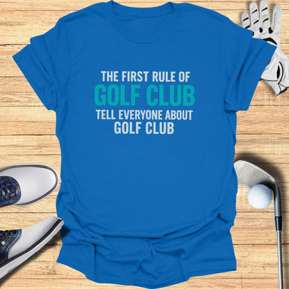 First Rule of Golf Club T-Shirt