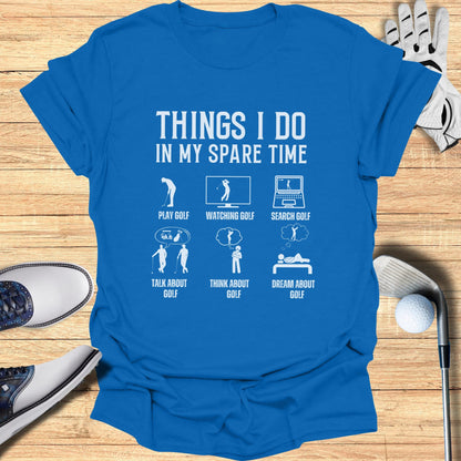 Golf All the Time T-Shirt