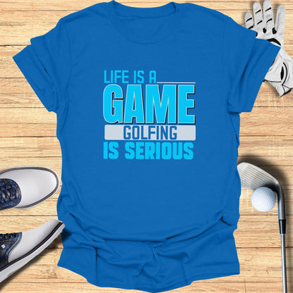 Golf Is Serious T-Shirt