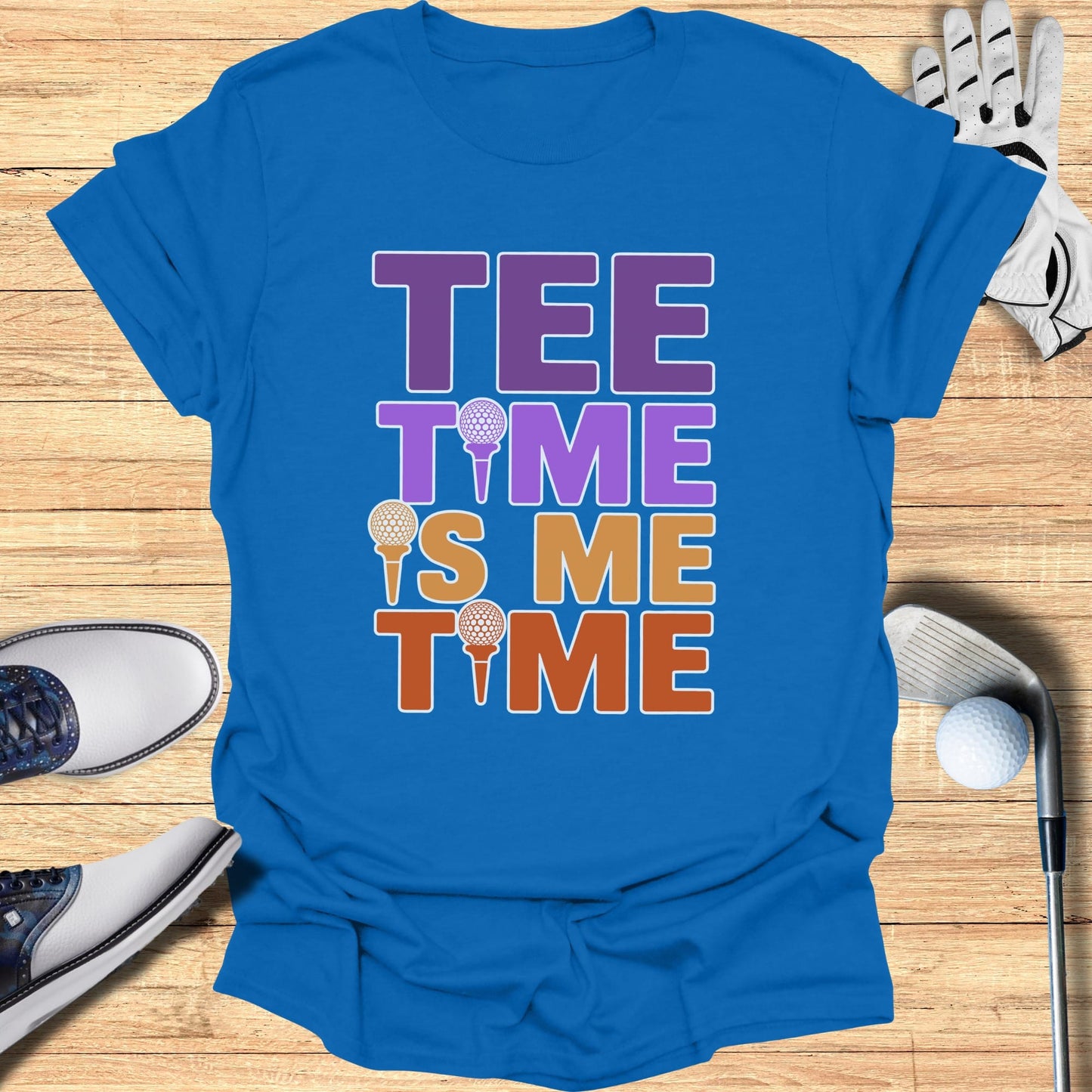 Tee Time Is Me Time T-Shirt