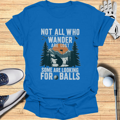 Not All Who Wander Are Lost T-Shirt