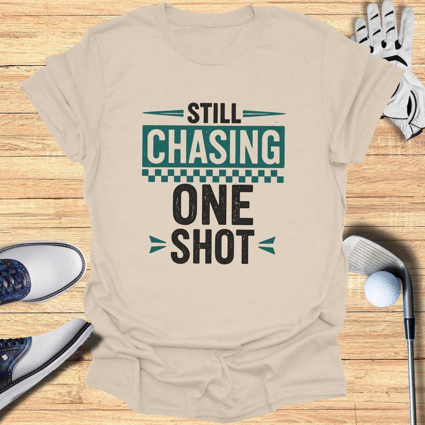 Still Chasing One Shot T-Shirt