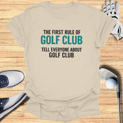 First Rule of Golf Club T-Shirt