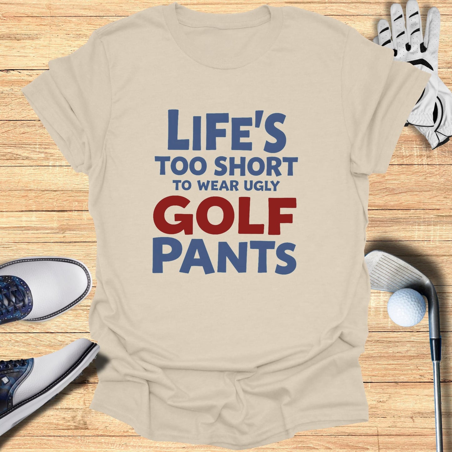 Life's Too Short T-Shirt