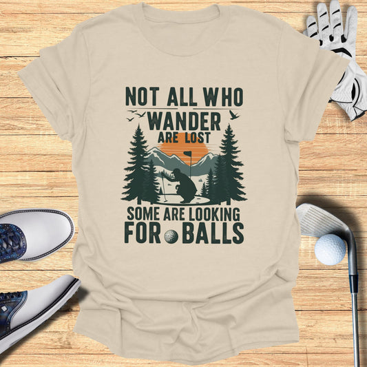 Not All Who Wander Are Lost T-Shirt
