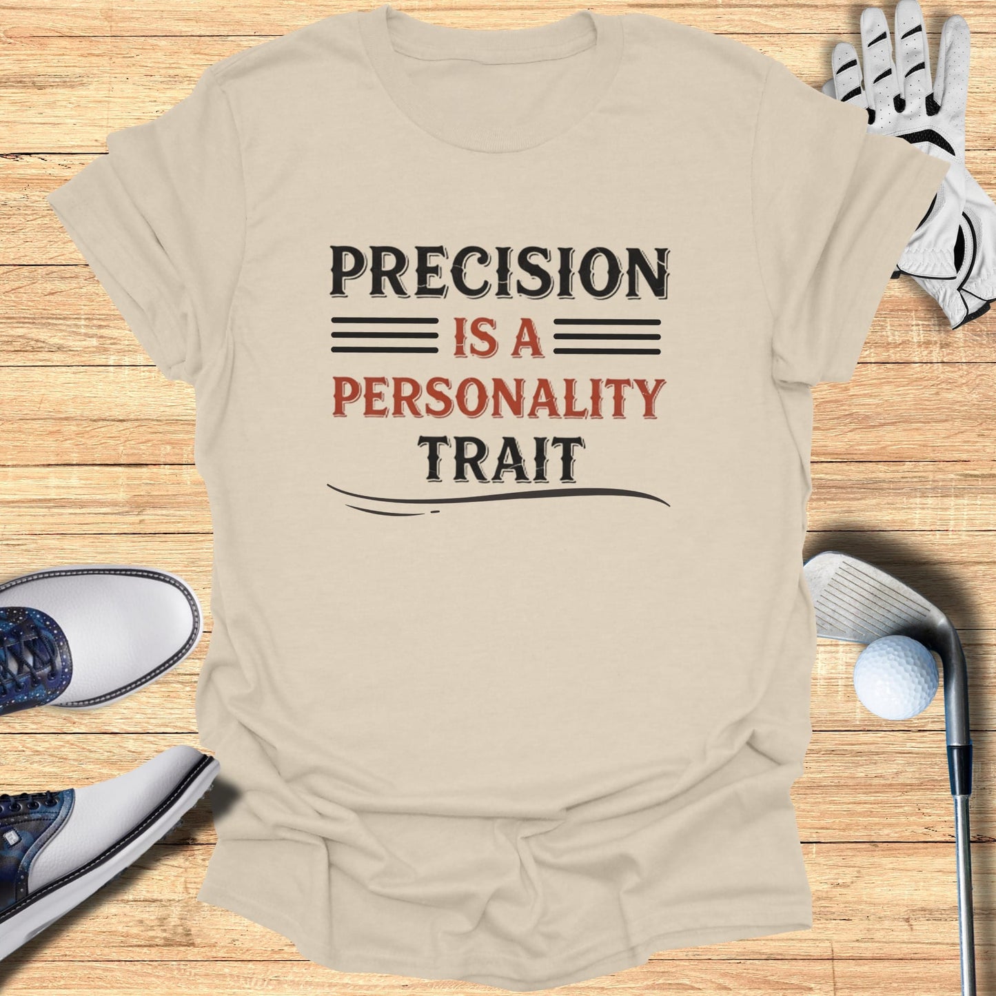 Precision Is Personal T-Shirt