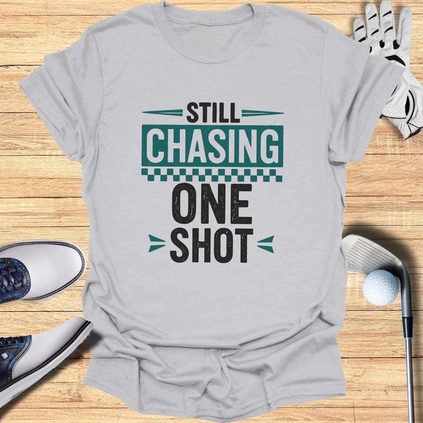 Still Chasing One Shot T-Shirt