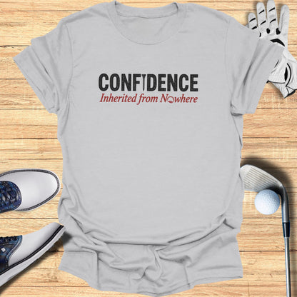 Confidence from Nowhere T-Shirt