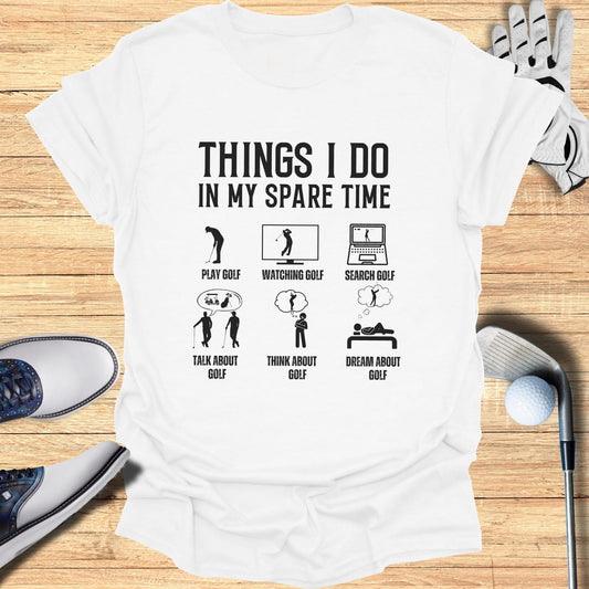 Golf All the Time T-Shirt