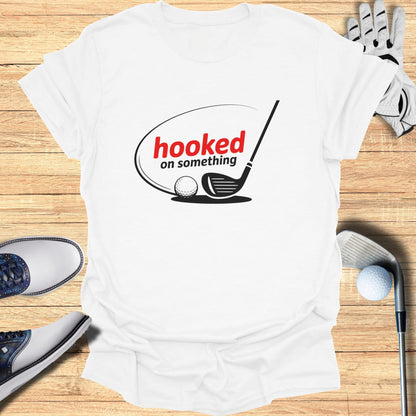Hooked On Something T-Shirt