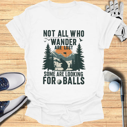 Not All Who Wander Are Lost T-Shirt