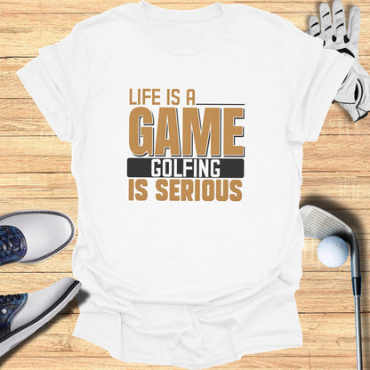 Golf Is Serious T-Shirt