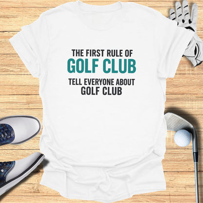 First Rule of Golf Club T-Shirt