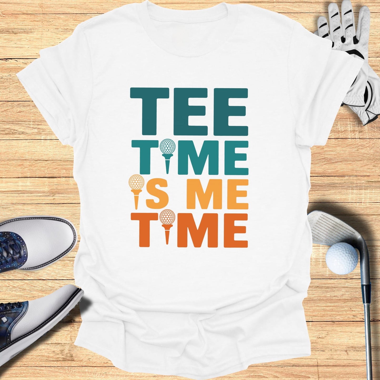 Tee Time Is Me Time T-Shirt