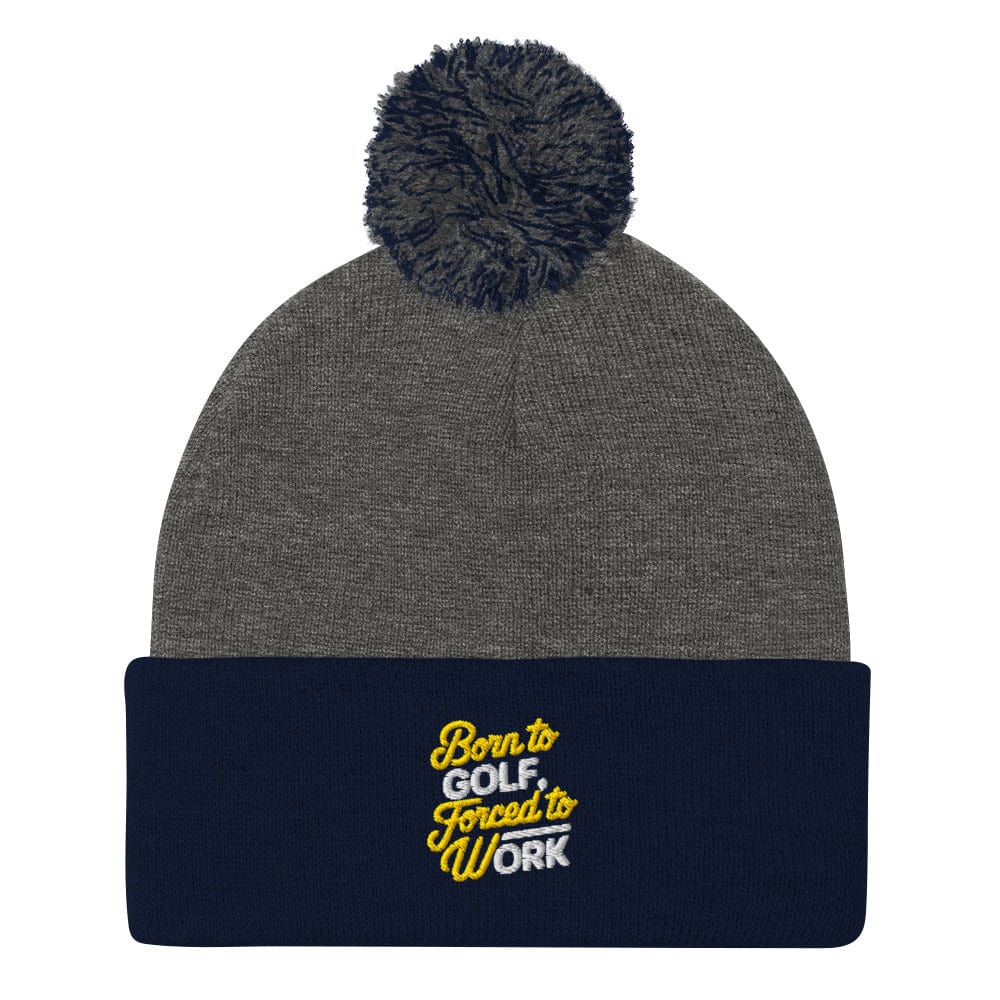 Born to Golf Forced to Work Embroidered Golf Pom-Pom Beanie - Funny Golf Tee by Swing Epic