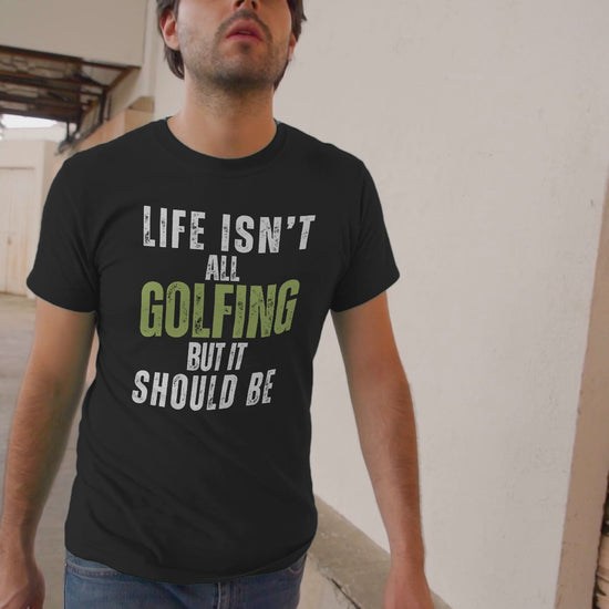 Life Isn't All Golfing T-Shirt - Funny Golf Tee by Swing Epic